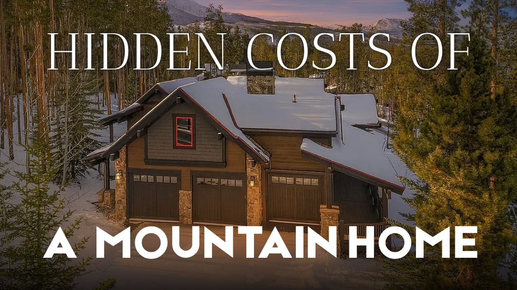 Hidden costs of buying a mountain home in Breckenridge
